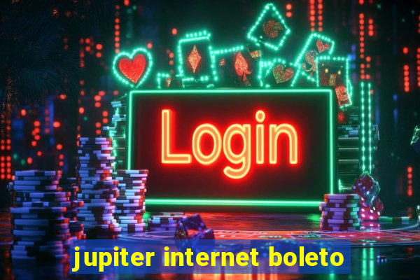 jupiter internet boleto